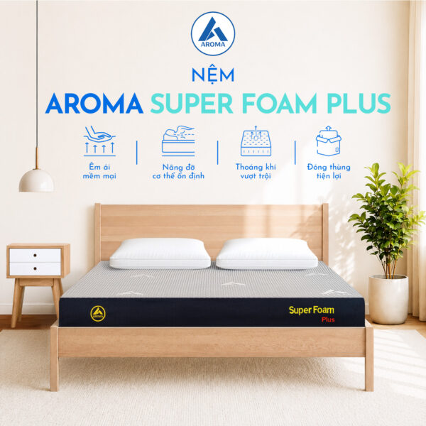Nệm Aroma Super Foam Plus
