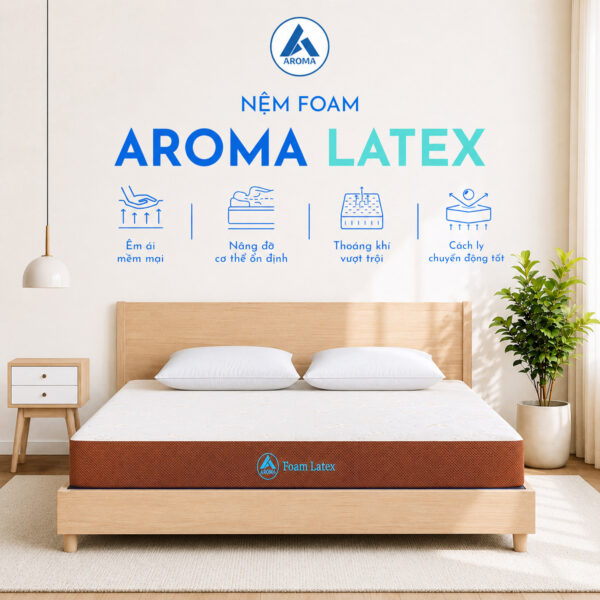 Nệm Foam Aroma Latex