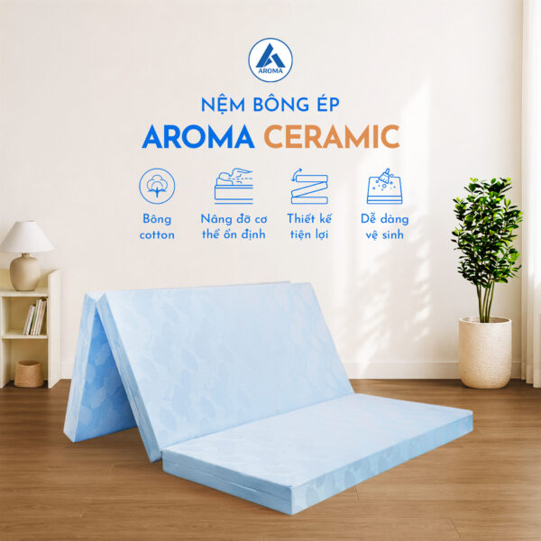 Nệm Bông Ép Gấp 3 Aroma Ceramic