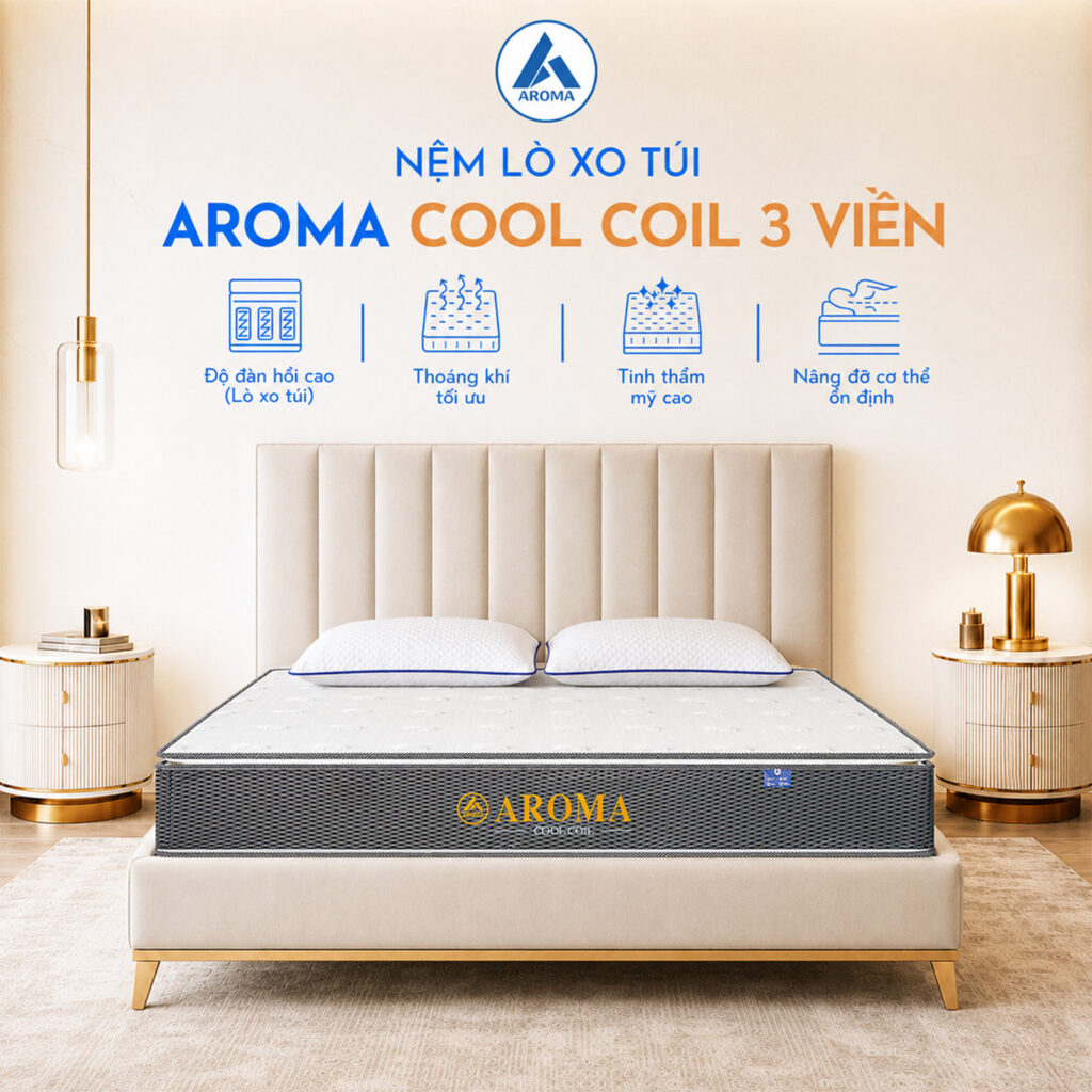 Nệm lò xo túi Aroma Cool Coil 3 viền êm ái cao cấp chuẩn khách sạn